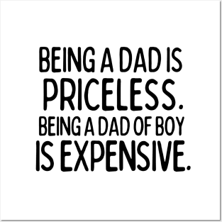 Being a Dad of Boy is expensive Posters and Art